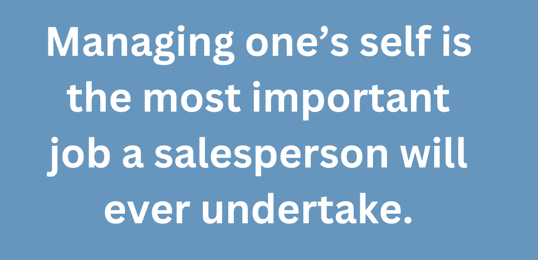 A graphic with a quote that says, " Managing one’s self is the most important job a salesperson will ever undertake."