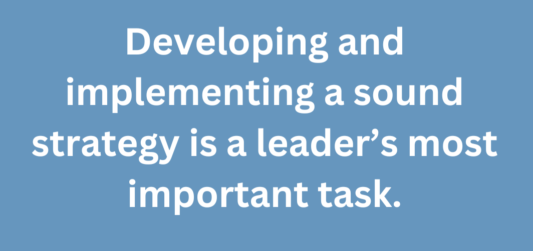 A graphic quote that says, "Developing and implementing a sound strategy is a leader’s most important task."